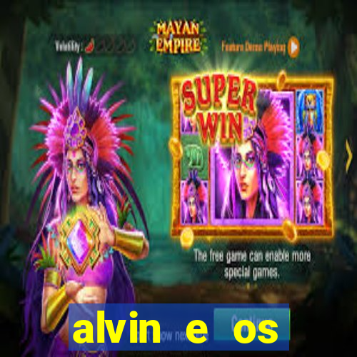 alvin e os esquilos 3 filme completo dublado